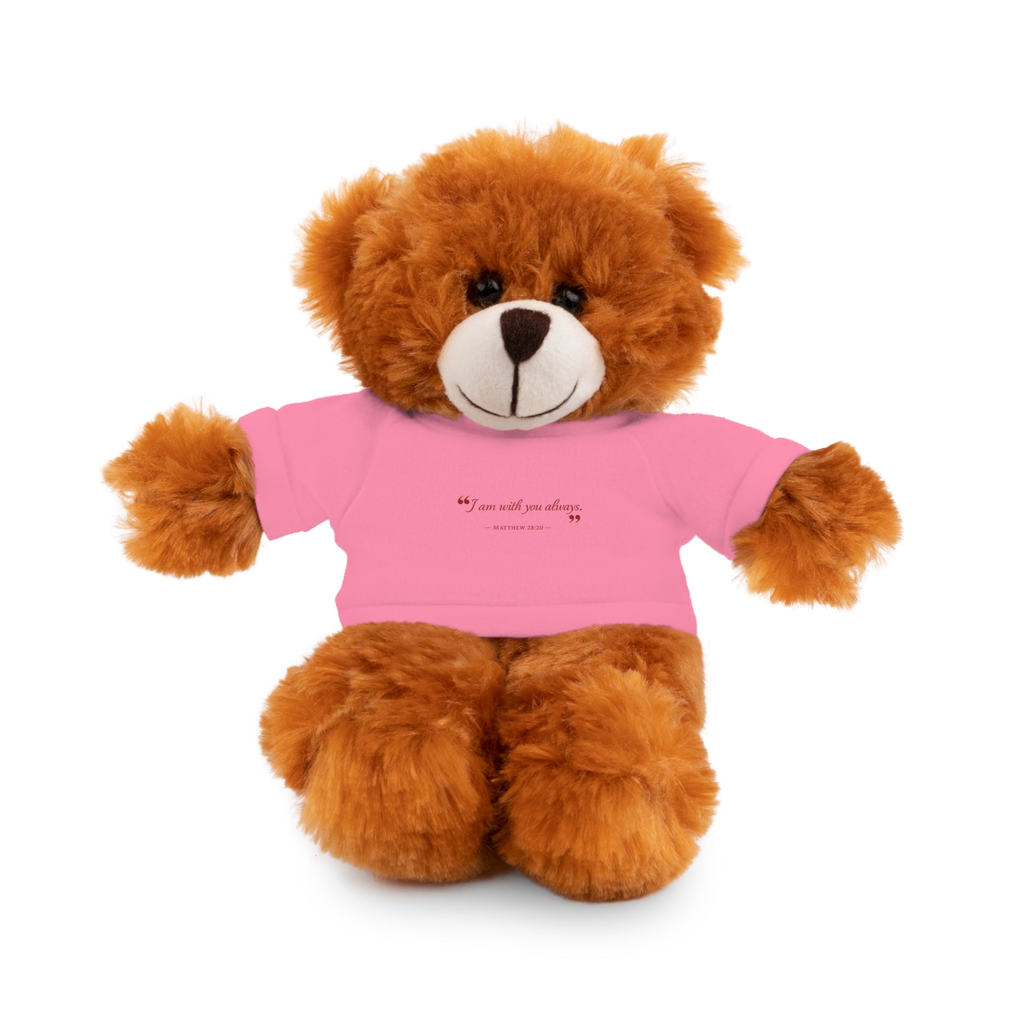 Plush Bear with “I am with you always.” — Matthew 28:20 Custom Tee – Soft Brown Teddy Gift