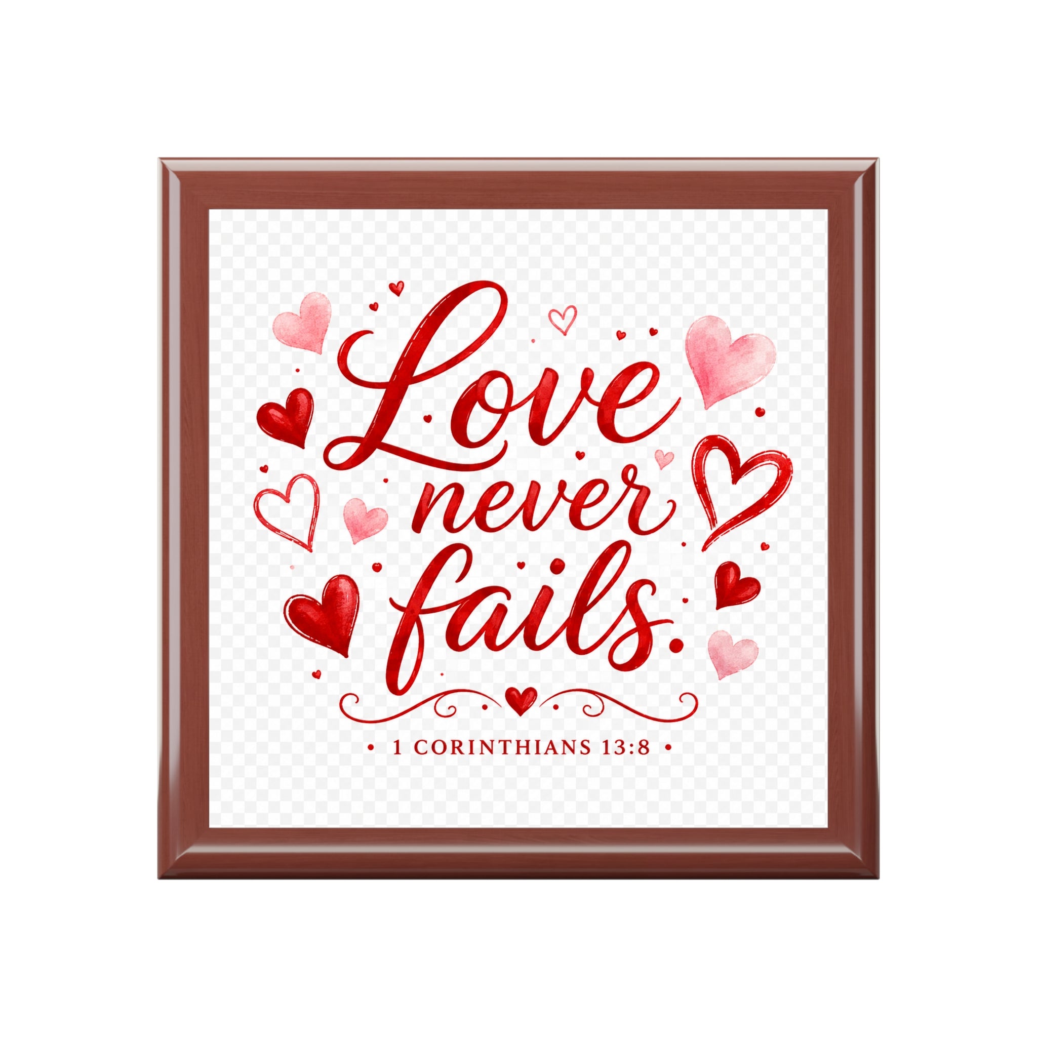 Jewelry Box — "Love Never Fails" Valentines Keepsake Box (1 Corinthians 13:8)