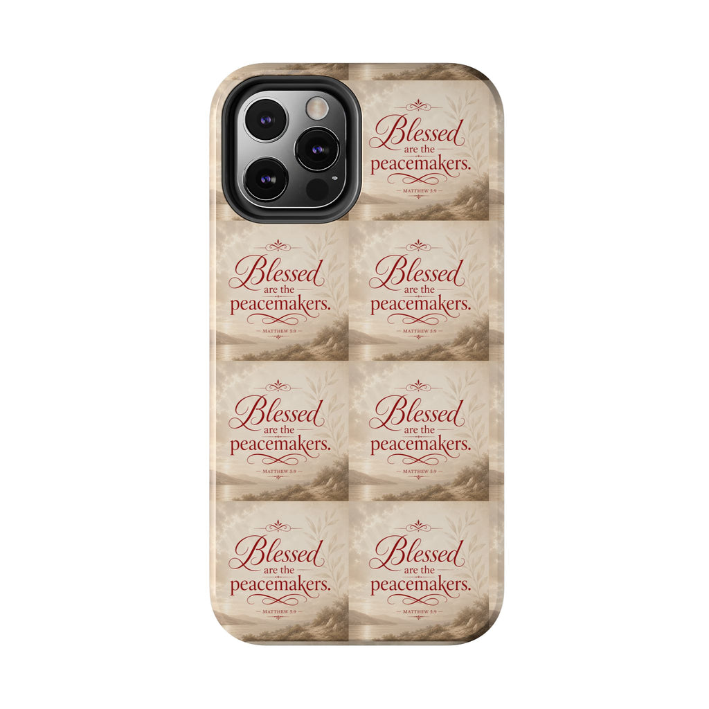 Blessed Are the Peacemakers Phone Case — Christian Inspirational Tough Phone Case