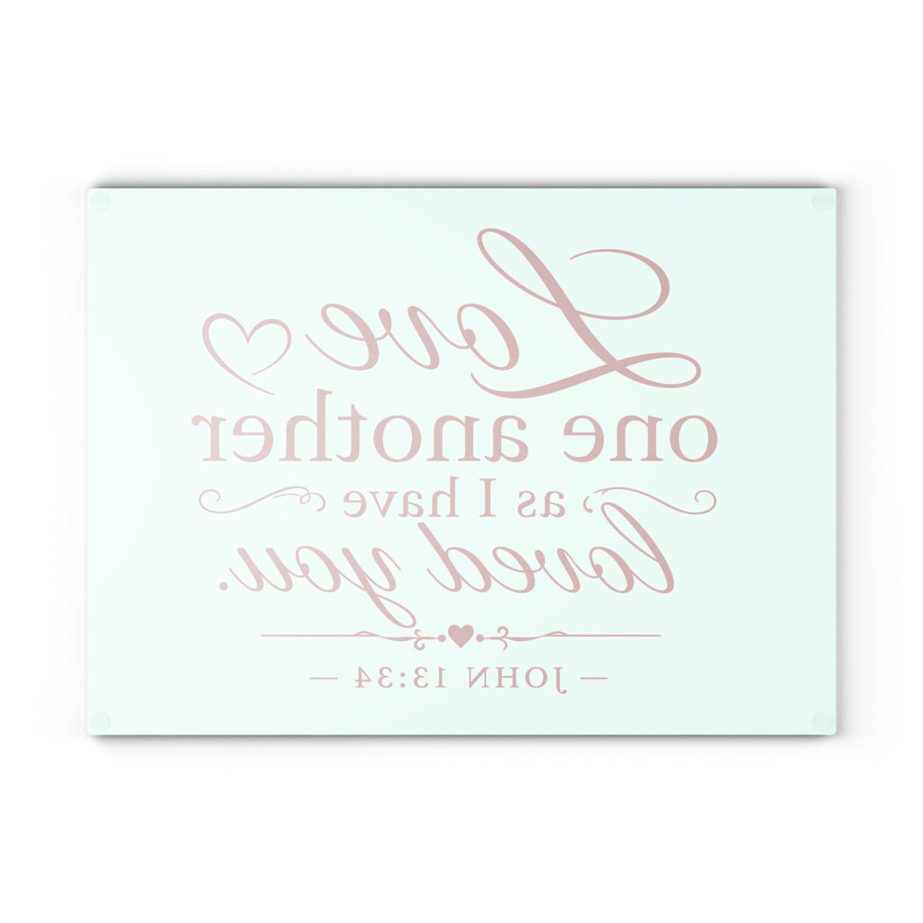 Glass Cutting Board – "Love One Another as I Have Loved You" John 13:34 Inspirational Bible Verse