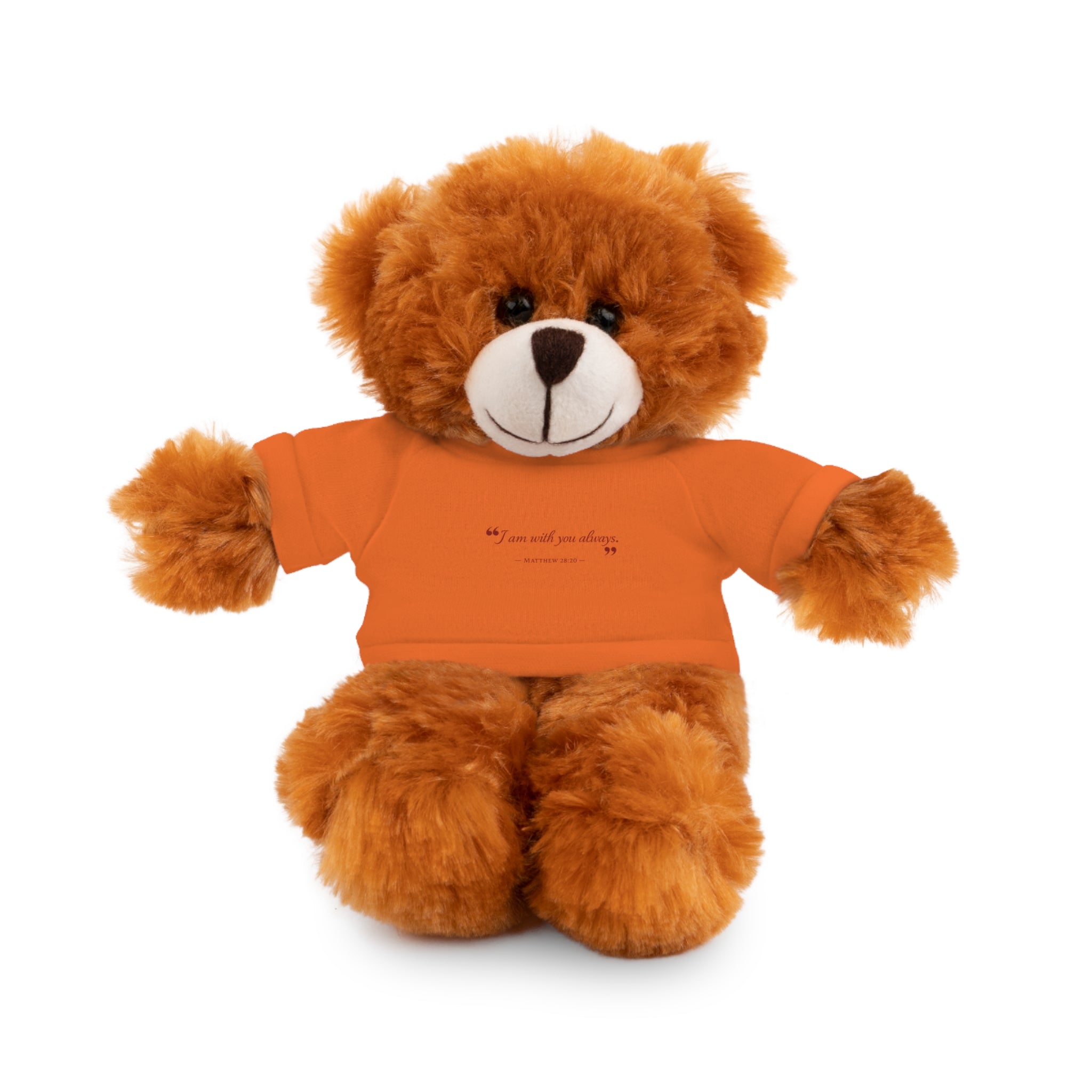 Plush Bear with “I am with you always.” — Matthew 28:20 Custom Tee – Soft Brown Teddy Gift