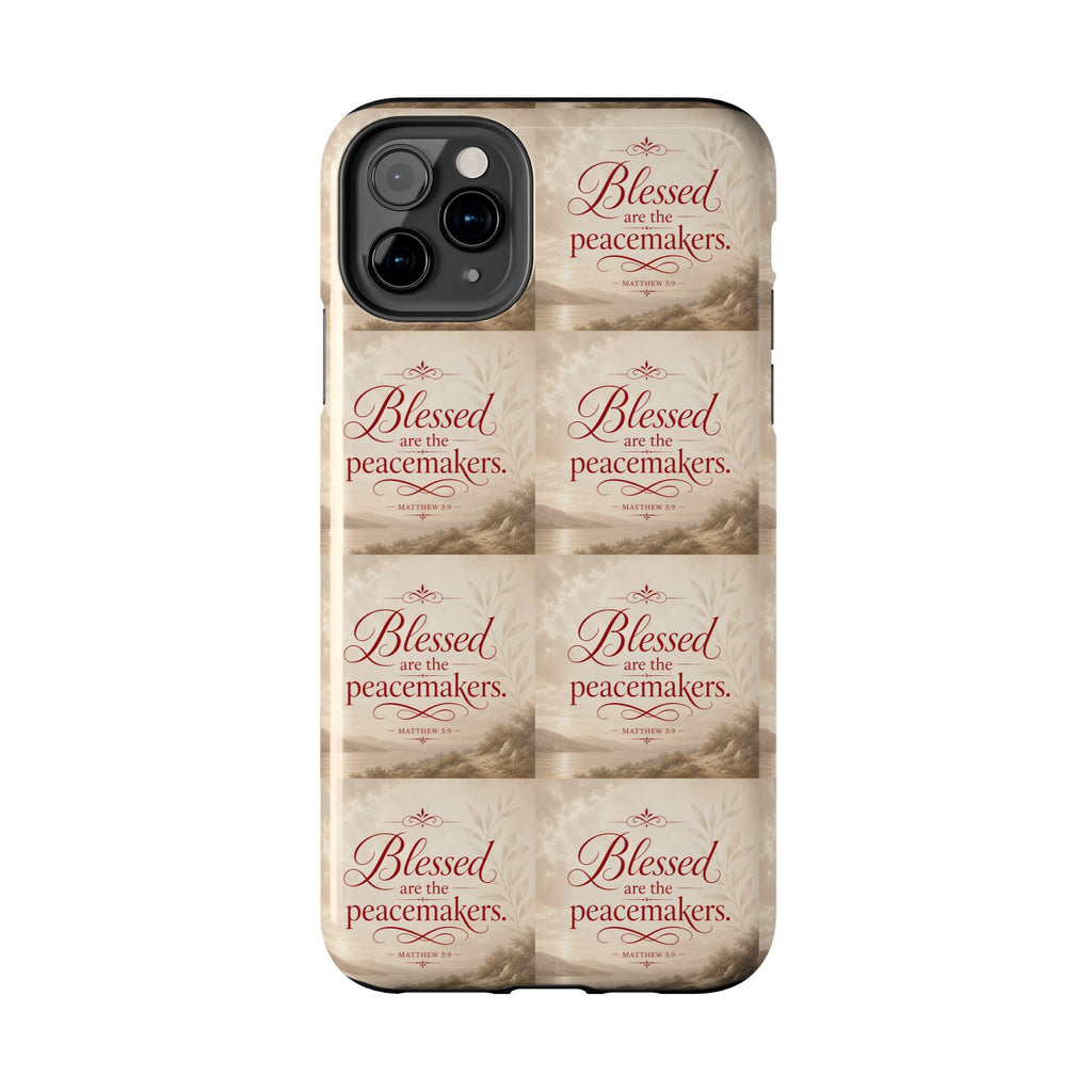 Blessed Are the Peacemakers Phone Case — Christian Inspirational Tough Phone Case