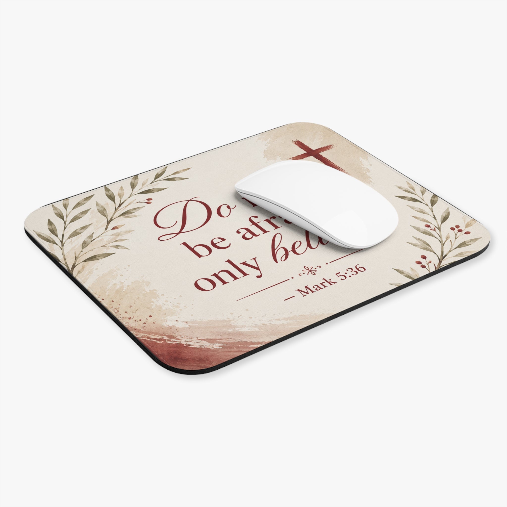 Christian Inspirational Mouse Pad — "Do not be afraid; only believe." (Mark 5:36)