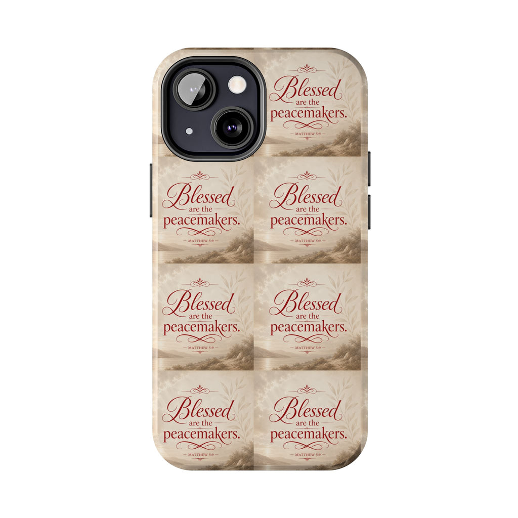 Blessed Are the Peacemakers Phone Case — Christian Inspirational Tough Phone Case