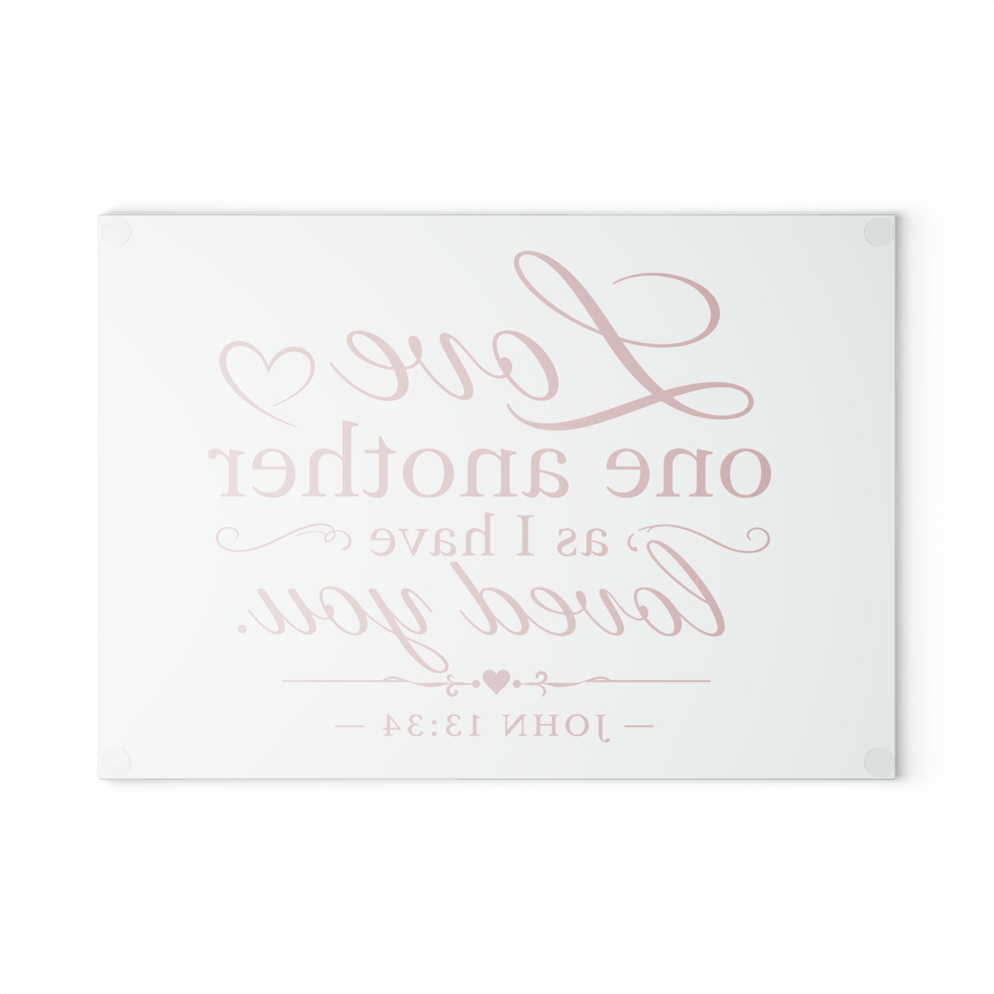Glass Cutting Board – "Love One Another as I Have Loved You" John 13:34 Inspirational Bible Verse