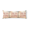 Inspirational Faith Body Pillow — "With God All Things Are Possible"
