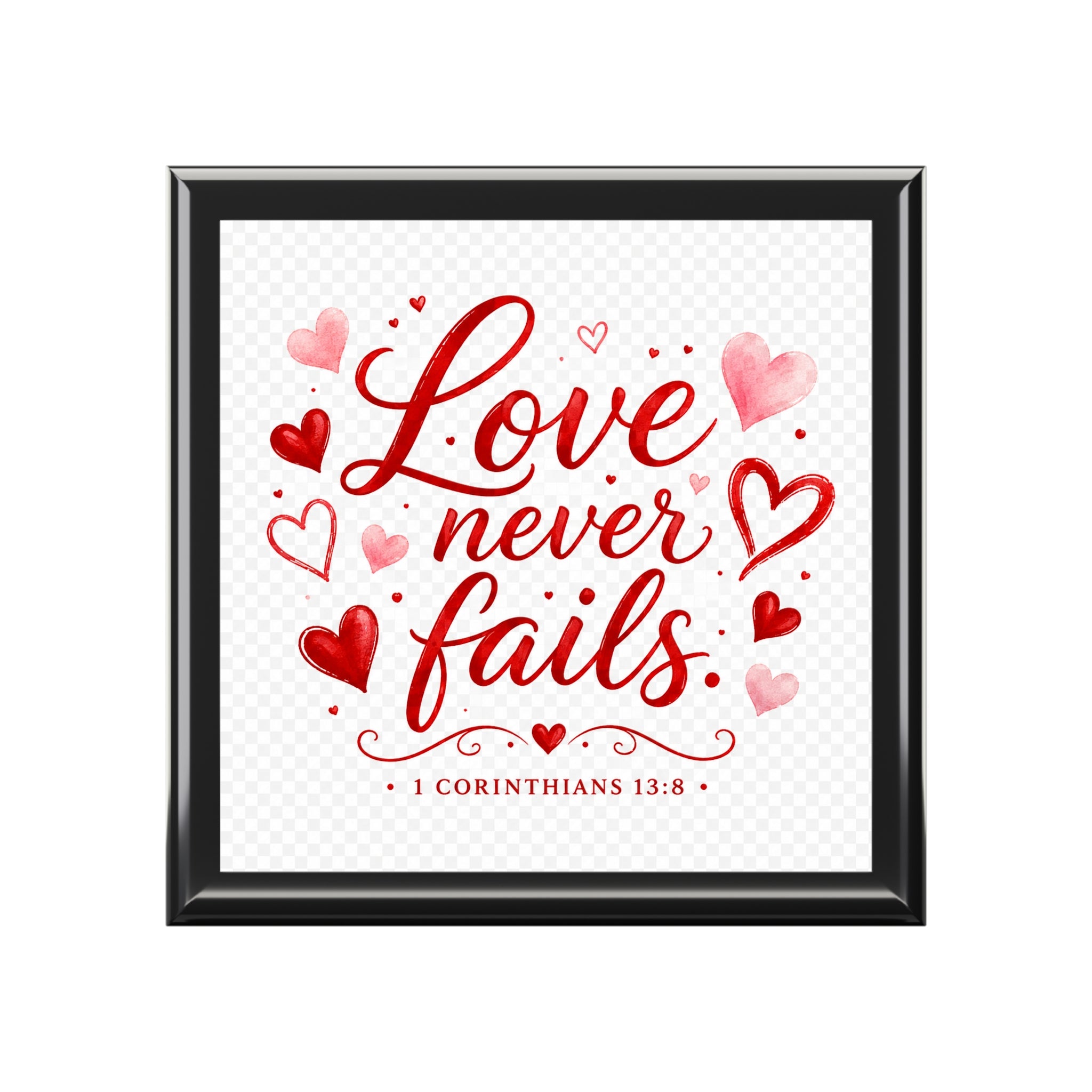 Jewelry Box — "Love Never Fails" Valentines Keepsake Box (1 Corinthians 13:8)