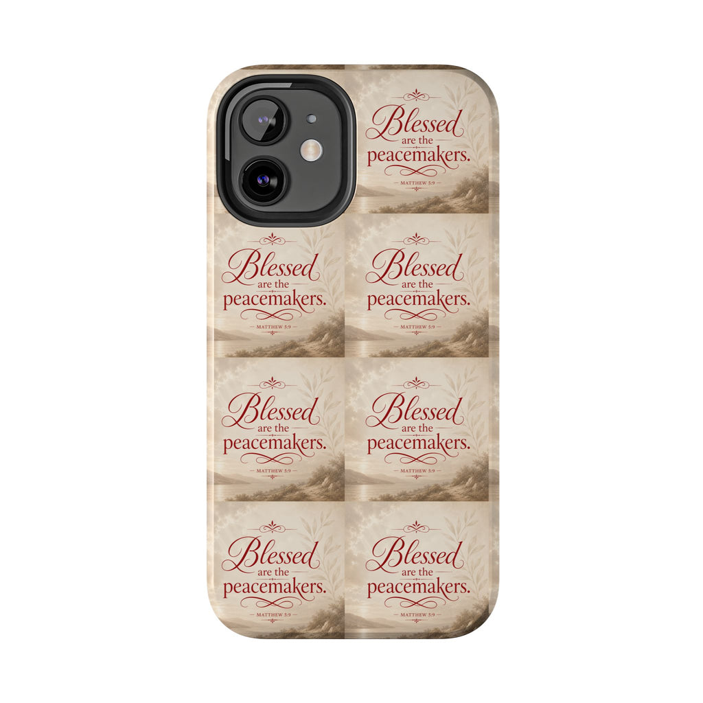 Blessed Are the Peacemakers Phone Case — Christian Inspirational Tough Phone Case