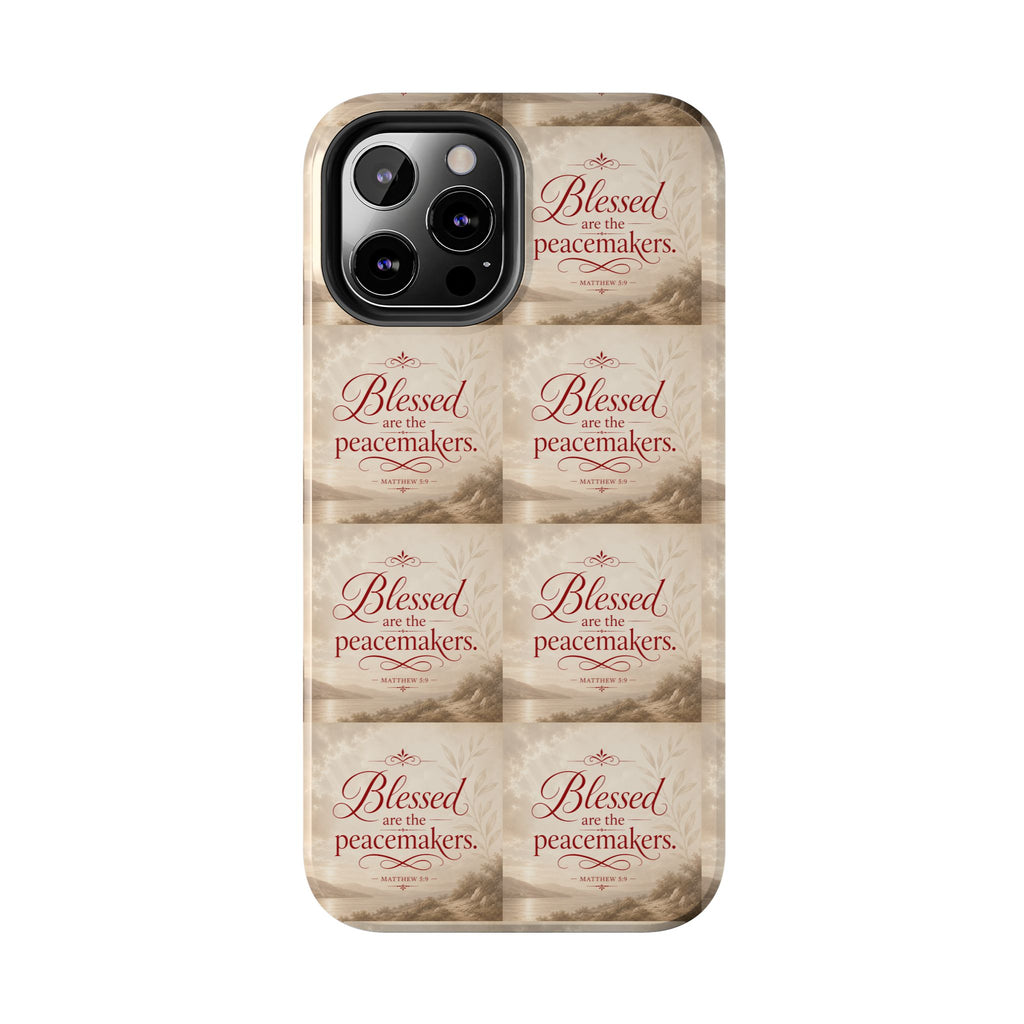 Blessed Are the Peacemakers Phone Case — Christian Inspirational Tough Phone Case