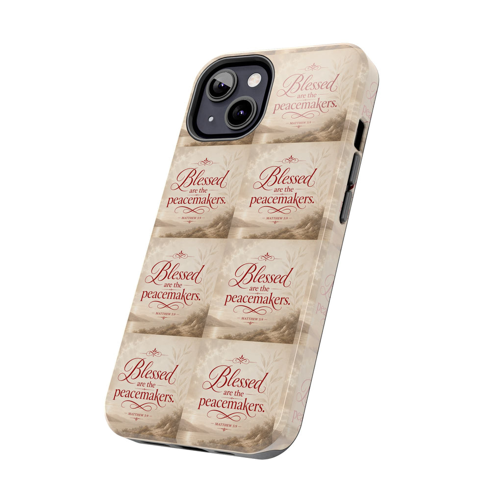 Blessed Are the Peacemakers Phone Case — Christian Inspirational Tough Phone Case