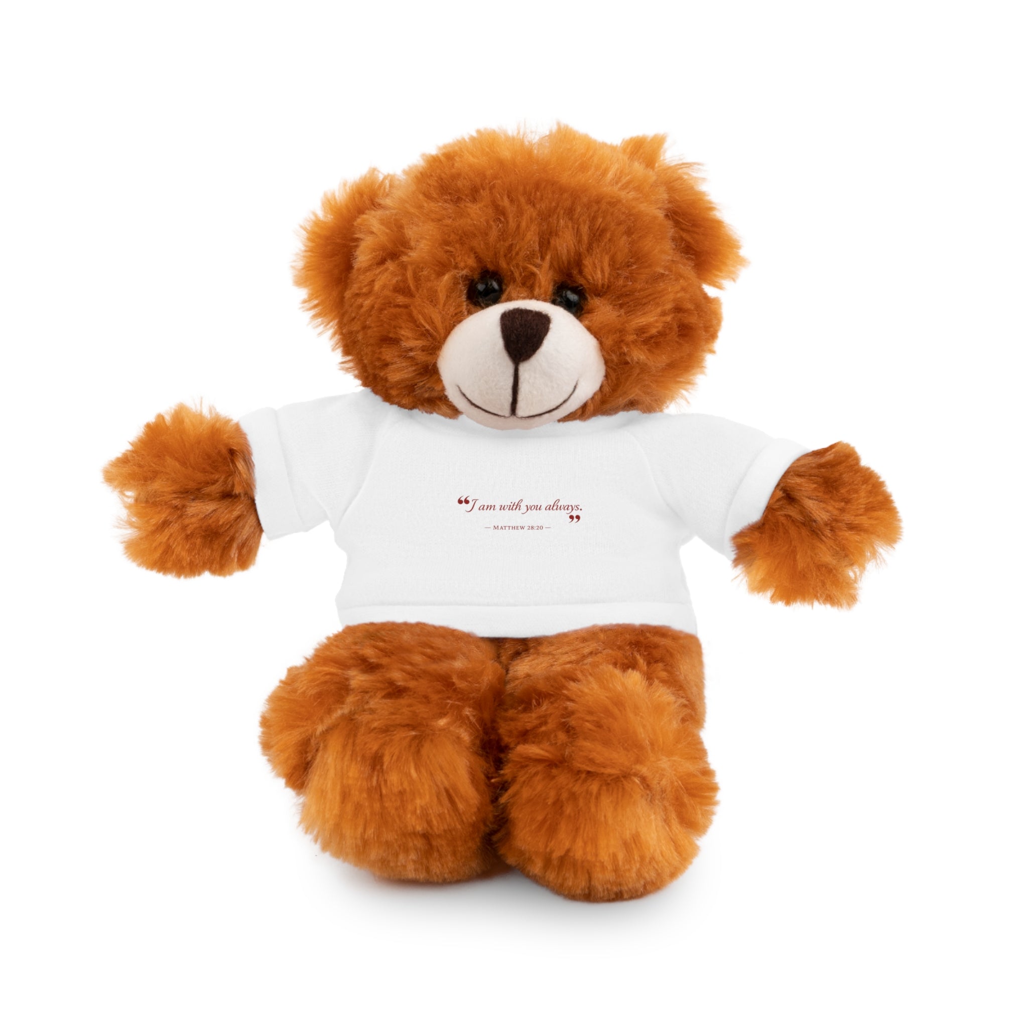 Plush Bear with “I am with you always.” — Matthew 28:20 Custom Tee – Soft Brown Teddy Gift